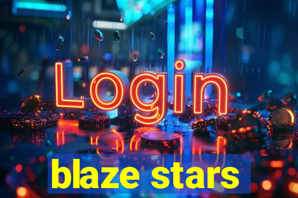 blaze stars