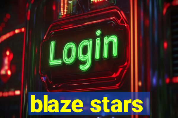 blaze stars