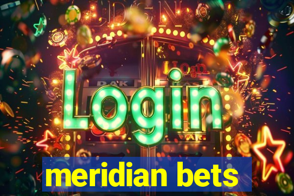 meridian bets