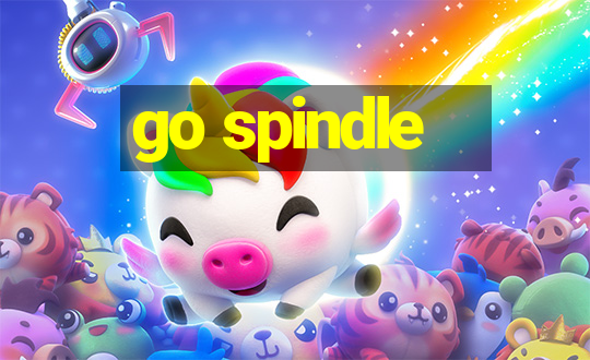 go spindle