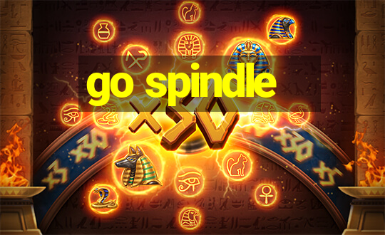 go spindle