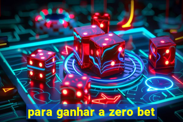 para ganhar a zero bet