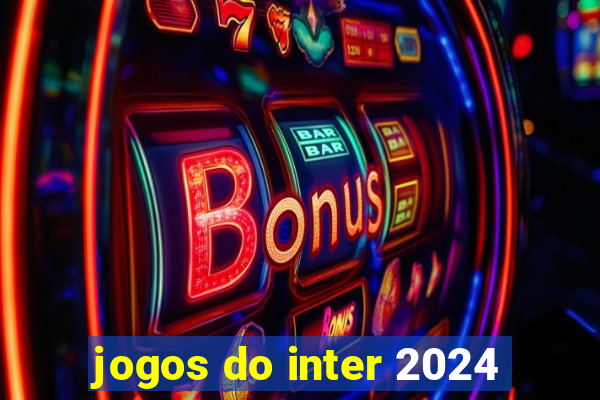 jogos do inter 2024