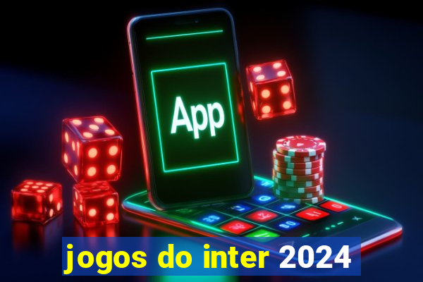 jogos do inter 2024