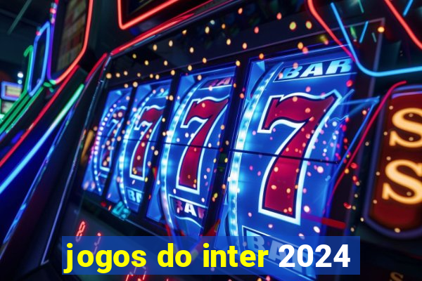 jogos do inter 2024