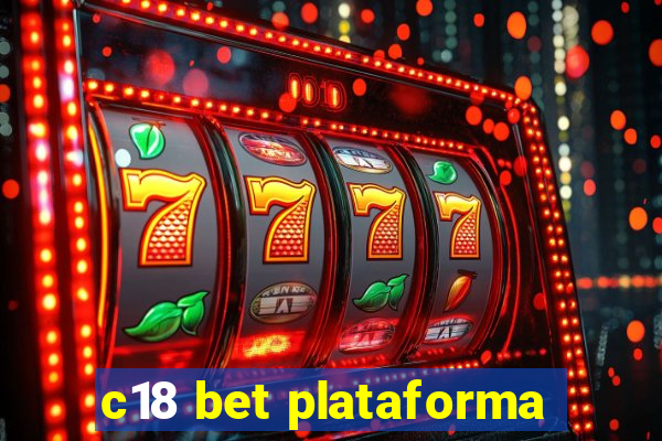 c18 bet plataforma