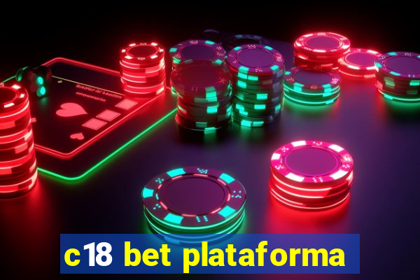 c18 bet plataforma