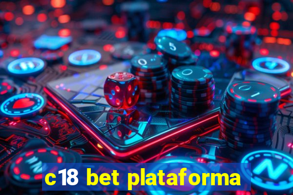 c18 bet plataforma