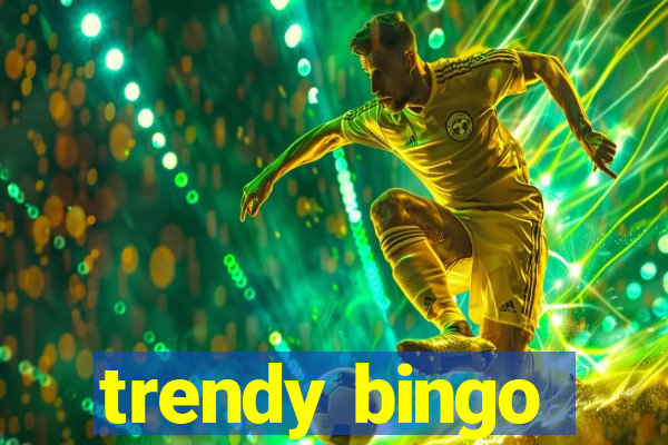 trendy bingo