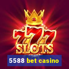 5588 bet casino