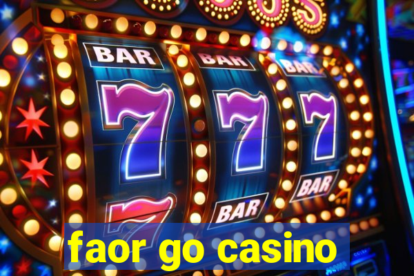 faor go casino