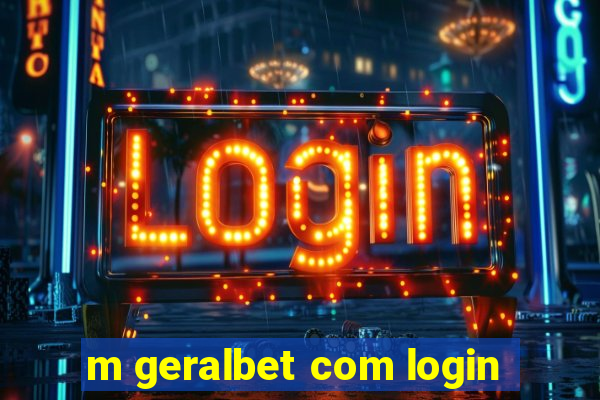 m geralbet com login