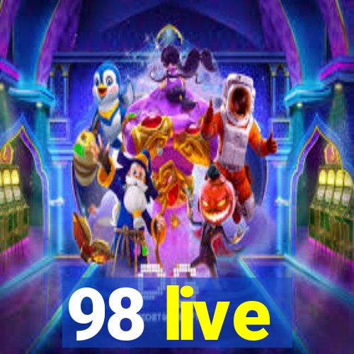 98 live