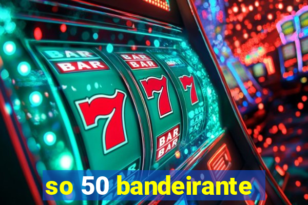 so 50 bandeirante