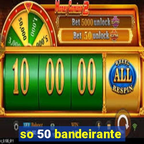 so 50 bandeirante