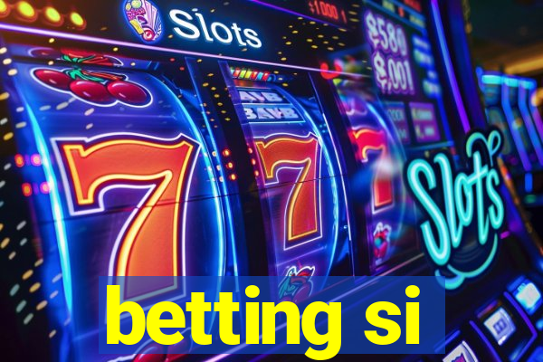 betting si