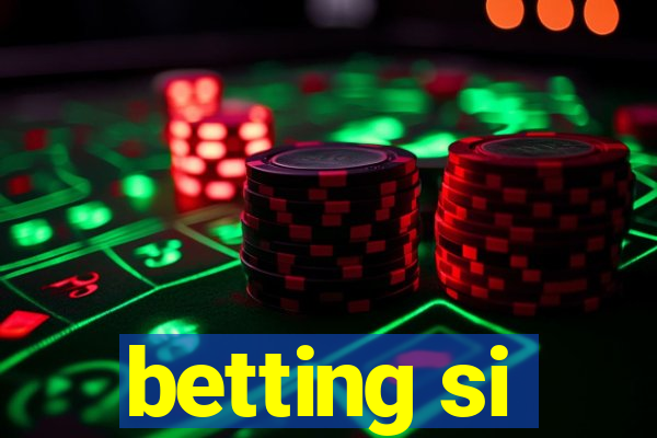 betting si