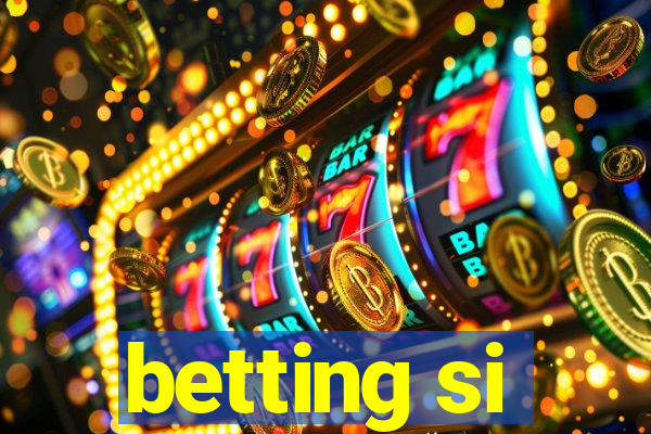 betting si