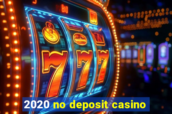 2020 no deposit casino