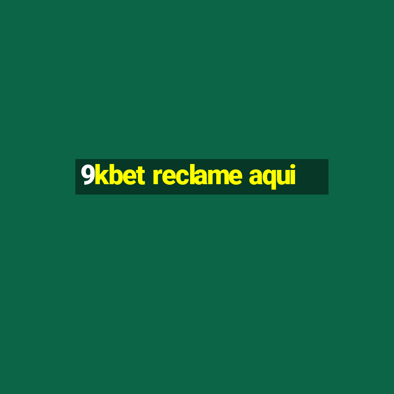 9kbet reclame aqui