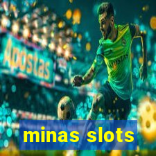 minas slots