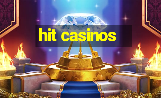 hit casinos