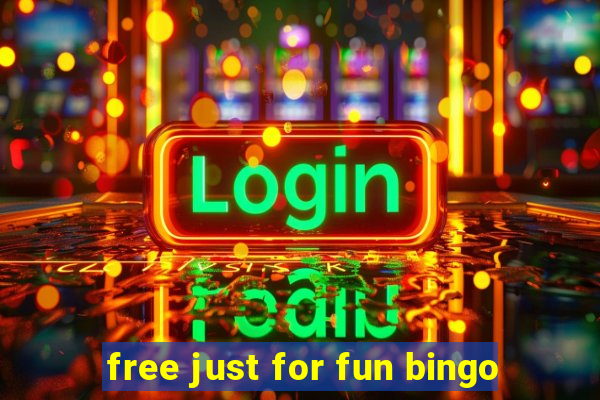 free just for fun bingo