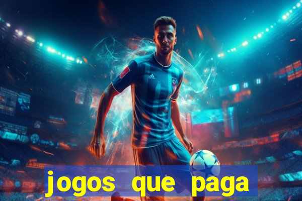 jogos que paga dinheiro de verdade sem depositar