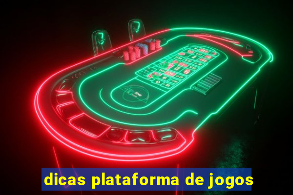 dicas plataforma de jogos