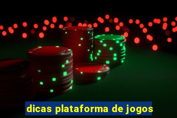 dicas plataforma de jogos