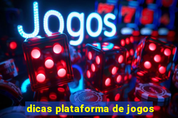 dicas plataforma de jogos