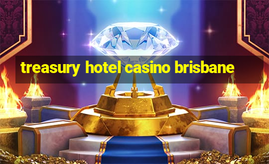 treasury hotel casino brisbane