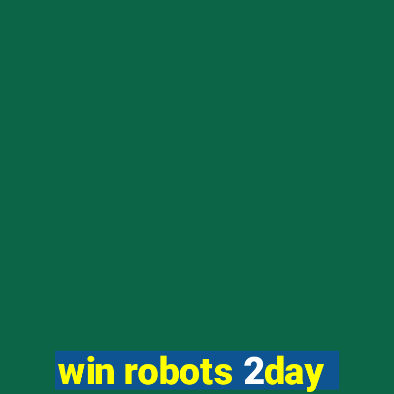 win robots 2day