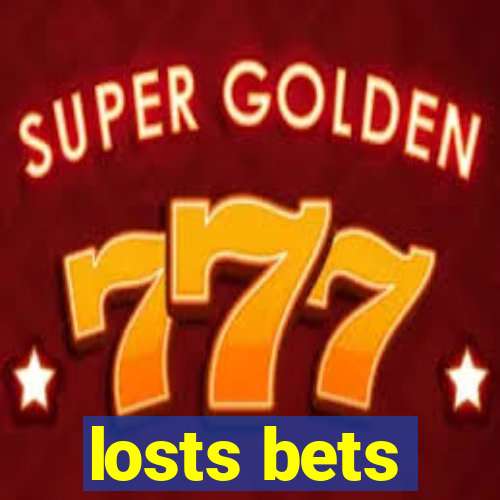 losts bets