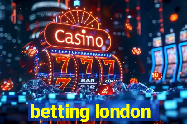 betting london