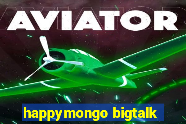 happymongo bigtalk