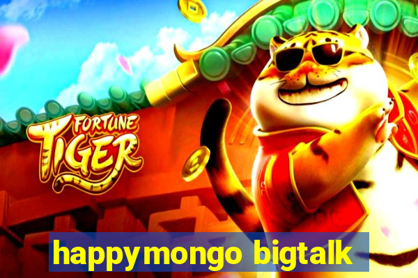 happymongo bigtalk