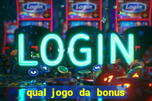 qual jogo da bonus de boas vindas