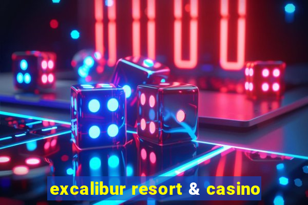 excalibur resort & casino