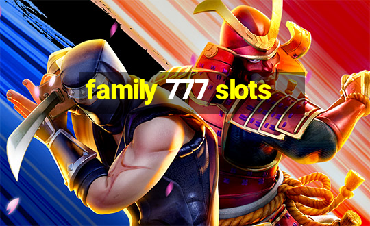 family 777 slots