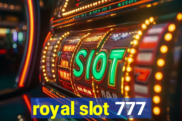 royal slot 777