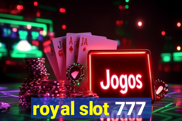 royal slot 777