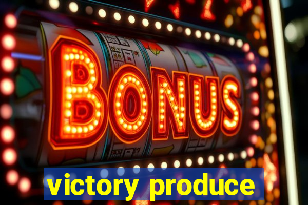 victory produce