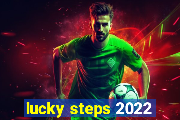 lucky steps 2022