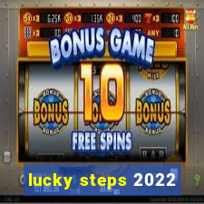 lucky steps 2022