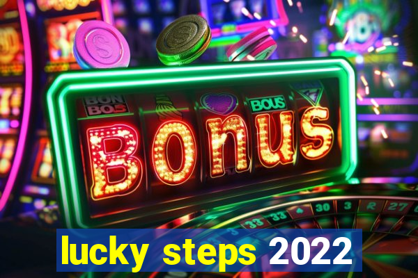 lucky steps 2022