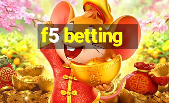 f5 betting