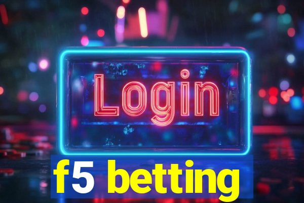 f5 betting