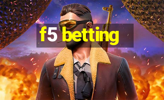 f5 betting