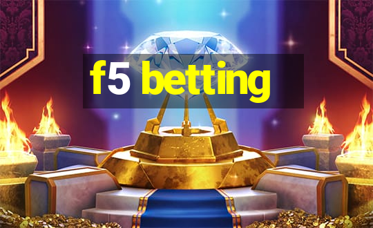 f5 betting